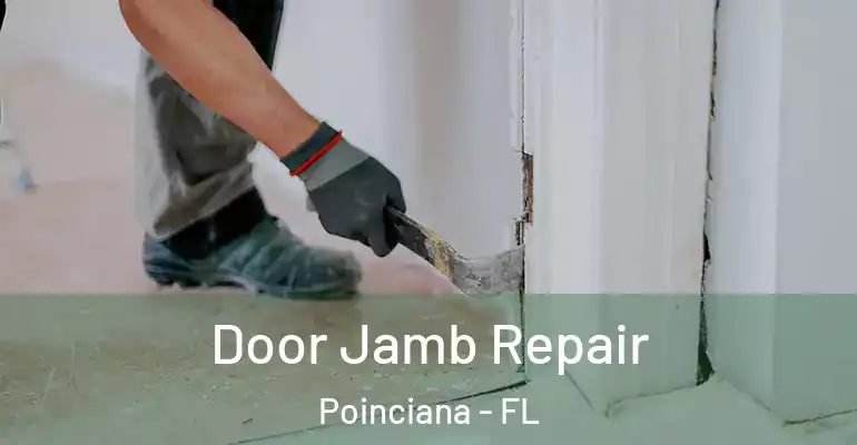  Door Jamb Repair Poinciana - FL