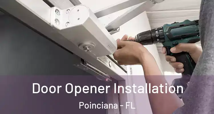  Door Opener Installation Poinciana - FL