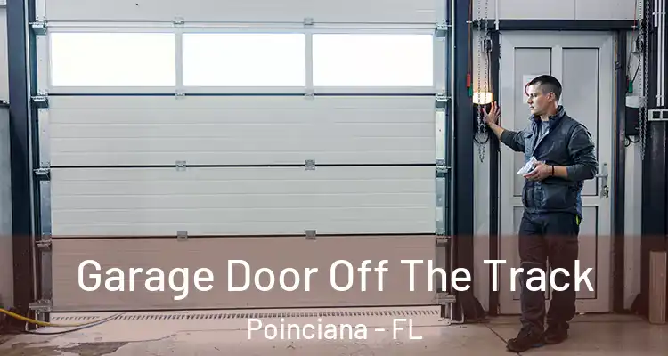  Garage Door Off The Track Poinciana - FL