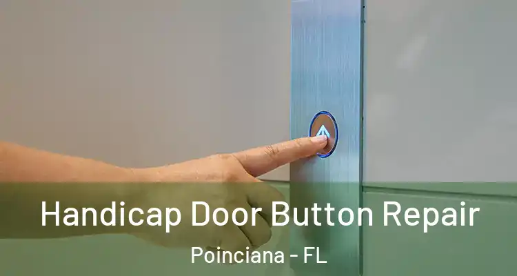  Handicap Door Button Repair Poinciana - FL