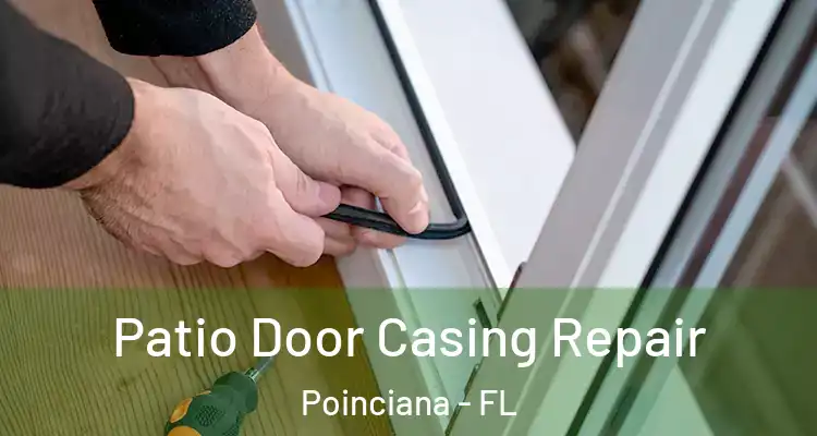  Patio Door Casing Repair Poinciana - FL