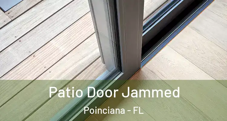  Patio Door Jammed Poinciana - FL