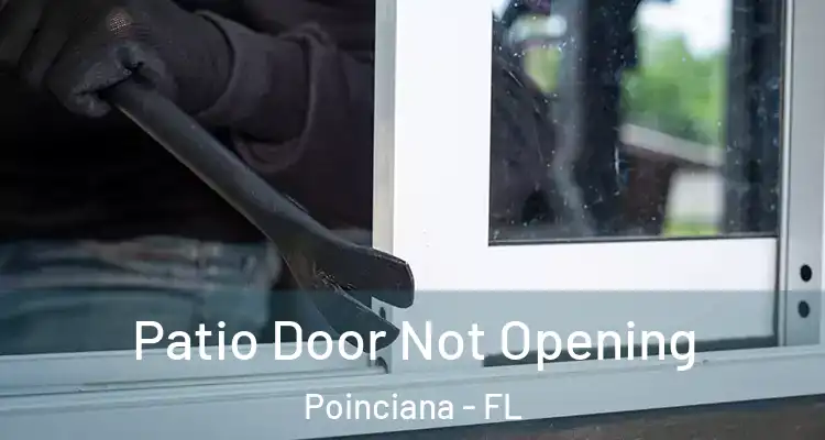  Patio Door Not Opening Poinciana - FL