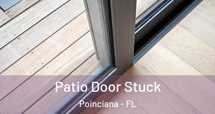  Patio Door Stuck Poinciana - FL