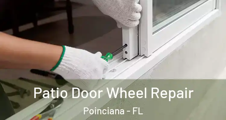  Patio Door Wheel Repair Poinciana - FL