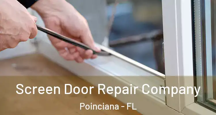  Screen Door Repair Company Poinciana - FL