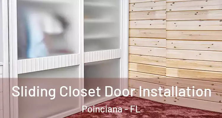  Sliding Closet Door Installation Poinciana - FL