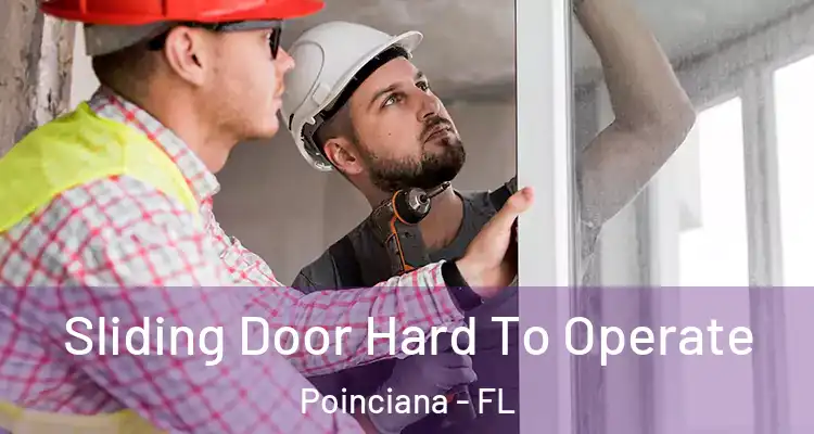  Sliding Door Hard To Operate Poinciana - FL