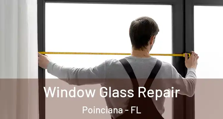  Window Glass Repair Poinciana - FL